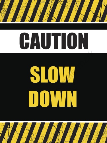 Lawn Sign-Caution-Slow Down